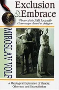 Exclusion and Embrace: A Theological Exploration of Identity, Otherness, and Reconciliation