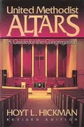 United Methodist Altars:A Guide for the Congregation