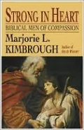 Strong in Heart: Biblical Men of Compassion