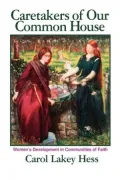 Caretakers of Our Common House: Women's Development in Communities of Faith