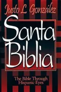 Santa Biblia: The Bible Through Hispanic Eyes