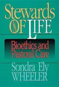 Stewards of Life: Bioethics and Pastoral Care