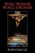 Word, Worship, World, and Wonder: Reflections on Christian Living