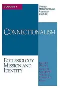 Connectionalism: Ecclesiology Mission and Identity