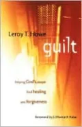 Guilt: Helping God's People Find Healing and Forgiveness
