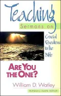Are You the One?: Teaching Sermons on Crucial Questions in the Bible