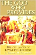 God Who Provides: Biblical Images of Divine Nourishment