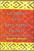 Claiming God: Reclaiming Dignity: African American Pastoral Care