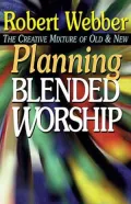 Planning Blended Worship: The Creative Mixture of Old and New