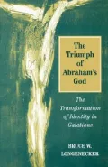 The Triumph of Abraham's God : The Transformation of Identity in Galatians