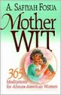 Mother Wit : 365 Meditations for African-American Women