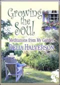 Growing the Soul: Meditations from My Garden