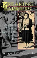 Breaking Barriers : An African American Family and the Methodist Story