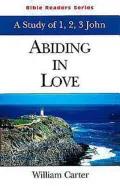 1, 2, and 3 John : Abiding in Love