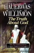 The Truth about God: The Ten Commandments in Christian Life