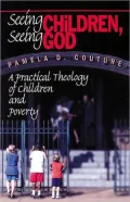 Seeing Children, Seeing God: A Practical Theology of Children and Poverty