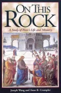 On This Rock: A Study of Peter's Life and Ministry