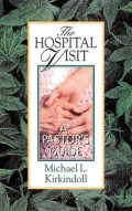 Hospital Visit: A Pastor's Guide
