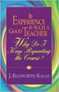 If Experience Is Such a Good Teacher: Why Do I Keep Repeating the Course?