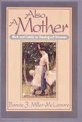 Also a Mother: Work and Family as Theological Dilemma
