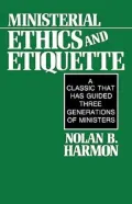 Ministerial Ethics and Etiquette: A Classic That Has Guided Three Generations of Ministers