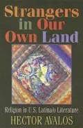 Strangers in Our Own Land Religion In Contemporary U.S. Latina/O Literature