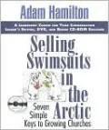 Selling Swimsuits in the Arctic: Seven Simple Keys to Growing Churches