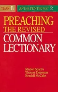 Preaching the Revised Common Lectionary, Year B: After Penecost 2
