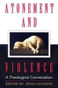 Atonement and Violence: A Theological Conversation