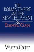 Roman Empire and the New Testament: An Essential Guide