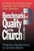 Benchmarks of Quality in the Church: Twenty-One Ways to Continuously Improve the Content of Your Ministry