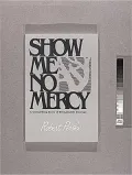Show Me No Mercy: A Compelling Story of Remarkable Courage
