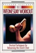 Wednesday Workout: Practical Techniques for Rehearsing the Church Choir Series and Series Editor