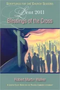 Blessings of the Cross: Lent 2011