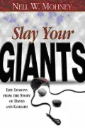 Slay Your Giants: Life Lessons from the Story of David and Goliath