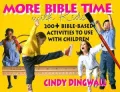 More Bible Times with Kids: 200+ Bible-Based Activities to Use with Children
