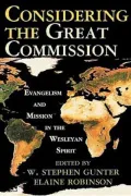Considering the Great Commission: Evangelism and Mission in the Wesleyan Spirit