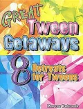 Great Tween Getaways 8 Retreats for Tweens