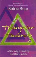 Triangular Teaching a New Way of Teaching the Bible to Adults