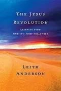 The Jesus Revolution: Learning from Christ's First Followers