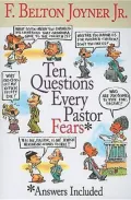 Ten Questions Every Pastor Dreads Being Asked