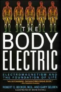 Body Electric: Electromagnetism And The Foundation Of Life