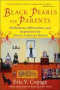 Black Pearls for Parents: Meditations, Affirmations, and Inspirations for African-American Parents