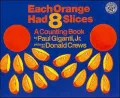 Each Orange Had 8 Slices: A Counting Book