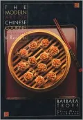 The Modern Art of Chinese Cooking : Techniques and Recipes