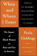 When and Where I Enter: The Impact Of Black Women On Race and Sex In America