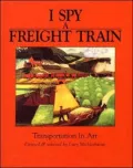 I Spy a Freight Train: Transportation in Art