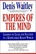 Empires of the Mind: Lessons to Lead and Succeed in a Knowledge-Based World