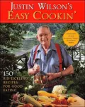 Justin Wilson's Easy Cookin': 150 Rib-Tickling Recipes for Good Eating