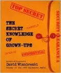 Secret Knowledge of Grown-Ups